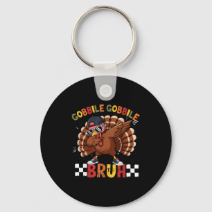 Gobble Gobble Bruh Funny Thanksgiving Turkey Dab B Keychain