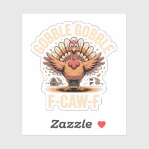 Gobble Gobble F-Caw-F Turkey Funny Thanksgiving