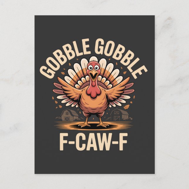 Gobble Gobble F-Caw-F Turkey Funny Thanksgiving Holiday Postcard (Front)