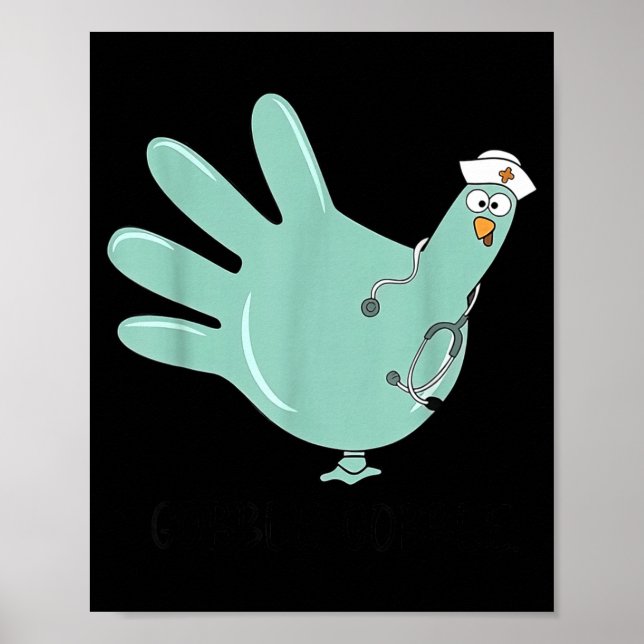 Gobble Gobble Funny Thanksgiving Nurse Humor  Poster (Front)