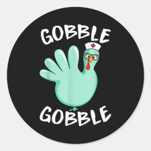 Gobble Gobble Funny Turkey Glove Thanksgiving Nurs Classic Round Sticker