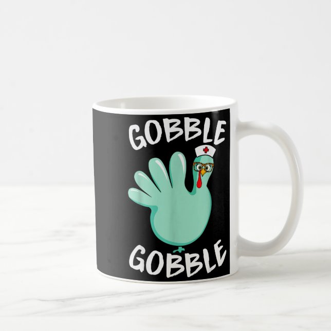 Gobble Gobble Funny Turkey Glove Thanksgiving Nurs Coffee Mug (Right)