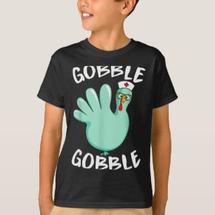 Gobble Gobble Funny Turkey Glove Thanksgiving Nurs T-Shirt