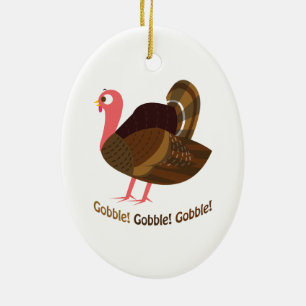 Gobble! Gobble! Gobble! Ceramic Ornament