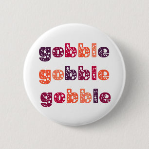Gobble Gobble Gobble Thanksgiving 2 Inch Round Button
