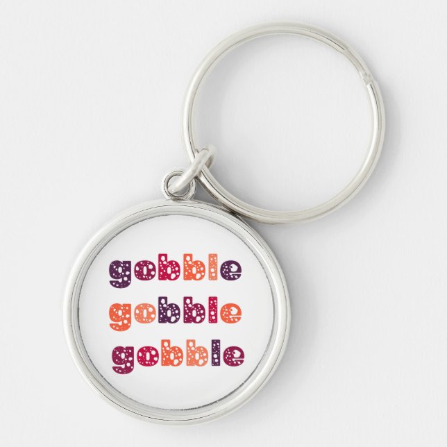 Gobble Gobble Gobble Thanksgiving  Keychain (Front)