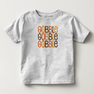 Gobble Gobble Gobble Toddler T-shirt