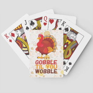 Gobble Gobble Till You Wobble Funny Thanksgiving Playing Cards