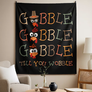 Gobble Gobble Till You Wobble Funny Thanksgiving Tapestry