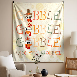 Gobble Gobble Till You Wobble Funny Thanksgiving Tapestry