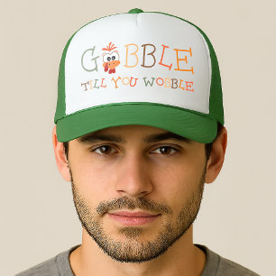 Gobble Gobble Till You Wobble Funny Thanksgiving Trucker Hat