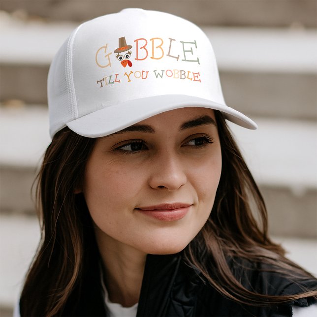 Gobble Gobble Till You Wobble Funny Thanksgiving Trucker Hat (Creator Uploaded)