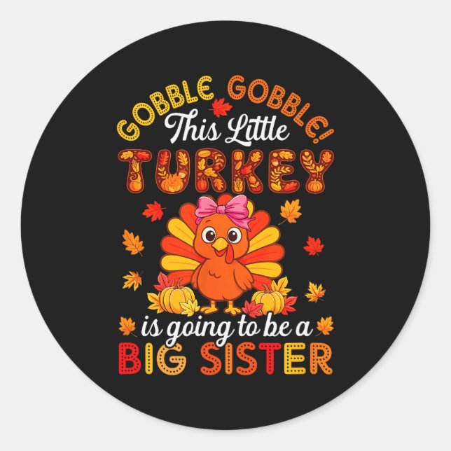 Gobble Little Turkey Is Going To Be Big Brother Th Classic Round Sticker (Front)