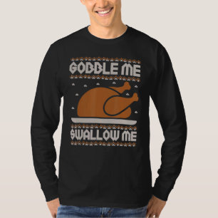 Gobble Me Swallow Me Thanksgiving Turkey Day 2021  T-Shirt