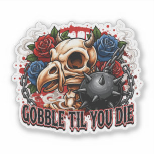 Gobble Til You Die Skeleton Bird Design