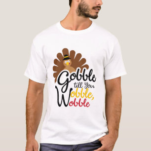 Gobble Til You Wobble Baby Outfit Thanksgiving Tur T-Shirt