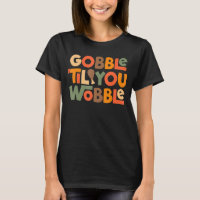 Gobble Til You Wobble Baby Outfit Toddler Thanksg