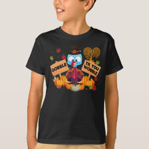 Gobble Til You Wobble Baby Outfit Toddler Thanksgi T-Shirt