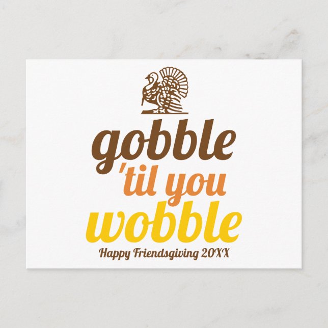 Gobble 'til you wobble funny fall Friendsgiving Postcard (Front)
