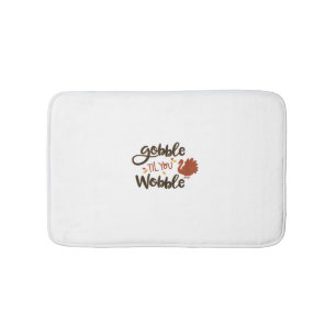 Gobble til you Wobble Funny Thanksgiving Day Turke Bath Mat