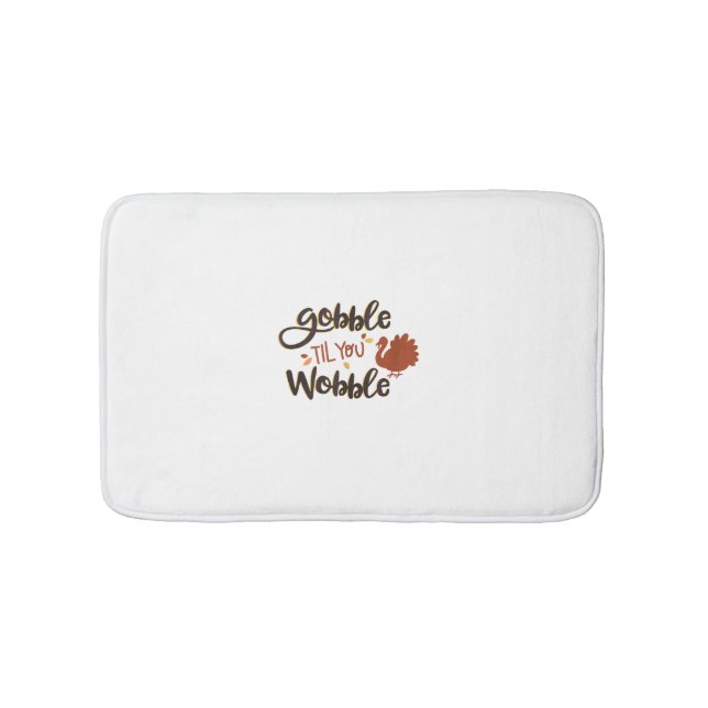 Gobble til you Wobble Funny Thanksgiving Day Turke Bath Mat (Front)