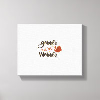 Gobble til you Wobble Funny Thanksgiving Day Turke