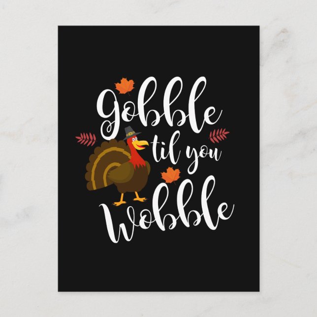 Gobble Til You Wobble Funny Thanksgiving Postcard (Front)