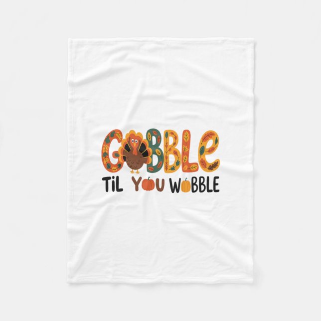 Gobble Til You Wobble Funny Thanksgiving Turkey  Fleece Blanket (Front)