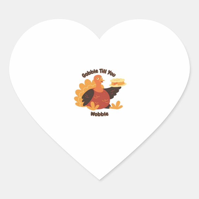 Gobble �Til You Wobble Funny Turkey Design Oversiz Heart Sticker (Front)