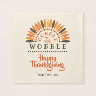 Gobble Til You Wobble - Personalized Thanksgiving Napkin