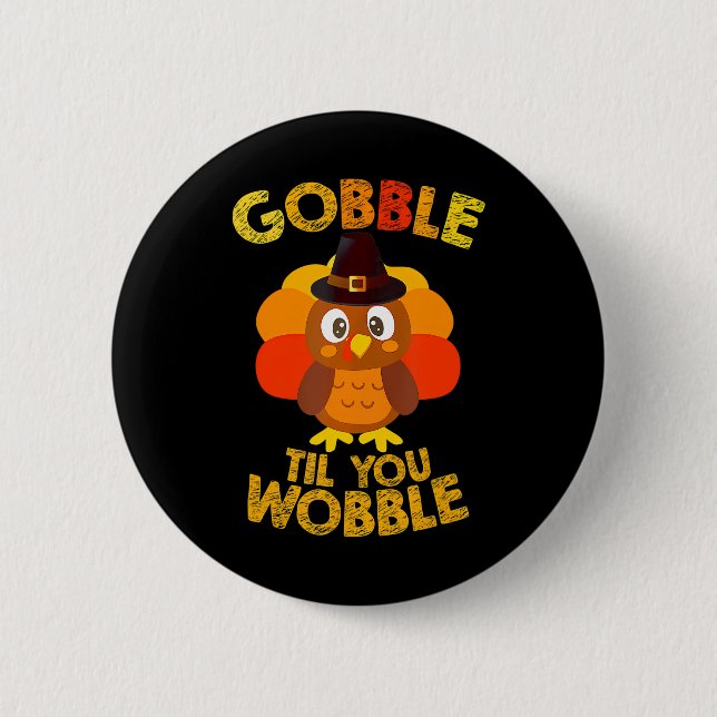 Gobble Til You Wobble Thanksgiving Boys Turkey 2 Inch Round Button (Front)