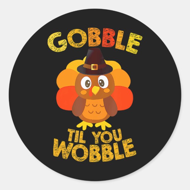 Gobble Til You Wobble Thanksgiving Boys Turkey Classic Round Sticker (Front)