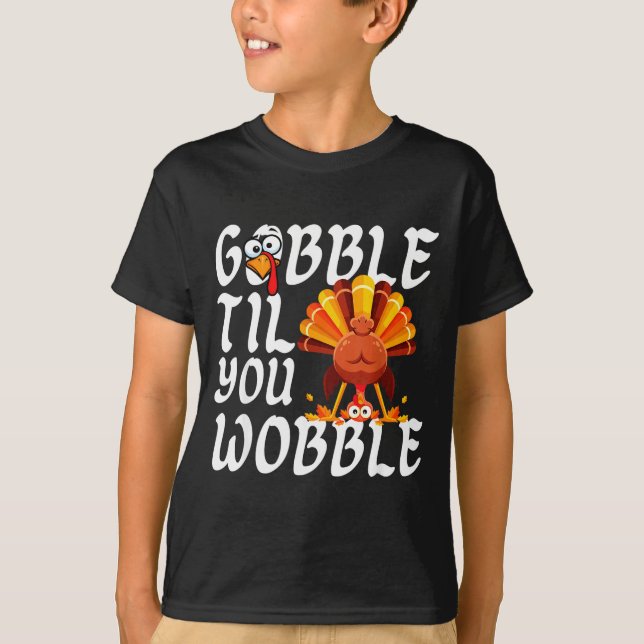 Gobble Til You Wobble Thanksgiving Christmas Men W T-Shirt (Front)