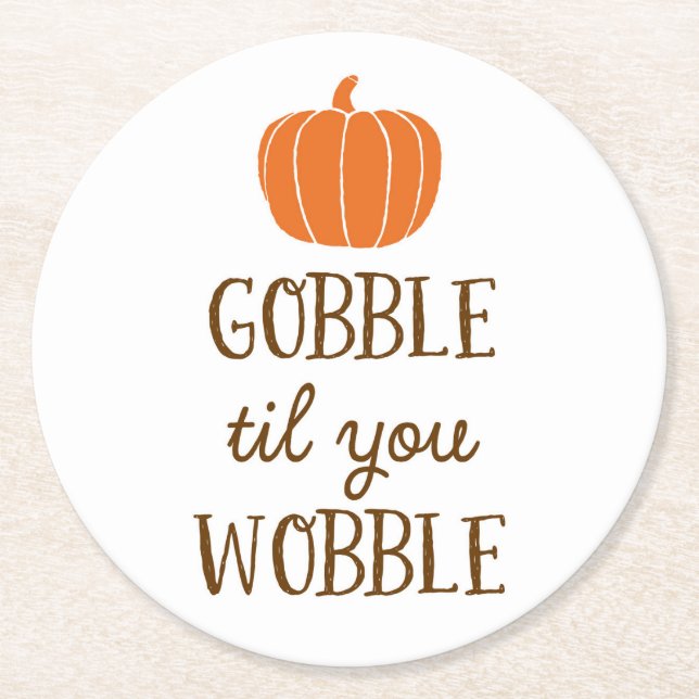 Gobble Til You Wobble Thanksgiving Day Coasters (Front)