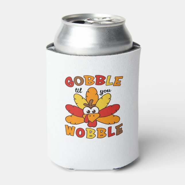 Gobble til you wobble, Thanksgiving, Gobble, Thank Can Cooler (Can Front)