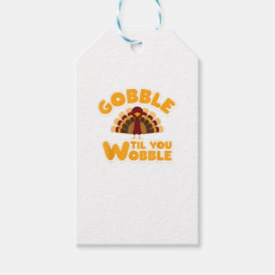 Gobble Til You Wobble Thanksgiving Turkey Gift Tags
