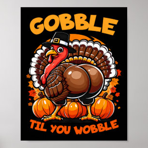 Gobble Til You Wobble Turkey Outfit Toddler Thanks Poster