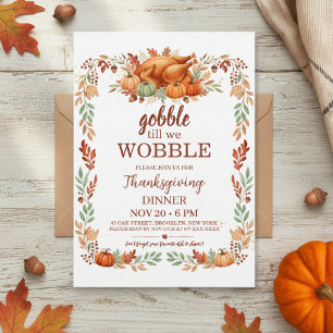 Gobble Till We Wobble Thanksgiving Invitation