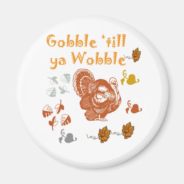 GOBBLE TILL YA WOBBLE PATTERN 2 MAGNET (Front)
