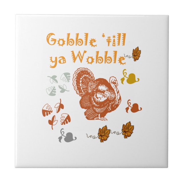 GOBBLE TILL YA WOBBLE PATTERN 2 TILE (Front)