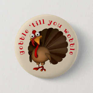 Gobble 'till you Wobble 2 Inch Round Button