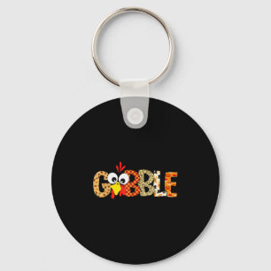 Gobble Till You Wobble Cool Turkey Thanksgiving Go Keychain