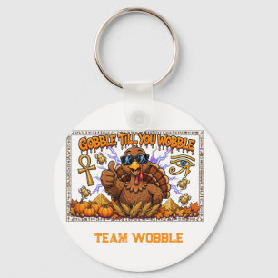 Gobble Till You Wobble Funny Egyptian Pharaoh Turk Keychain