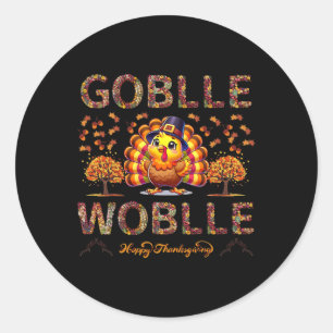 Gobble Till You Wobble Funny Floral Thanksgiving  Classic Round Sticker