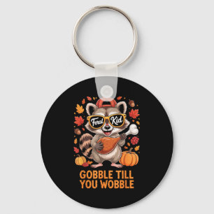 Gobble Till You Wobble Funny Raccoon Feral Kid Tha Keychain