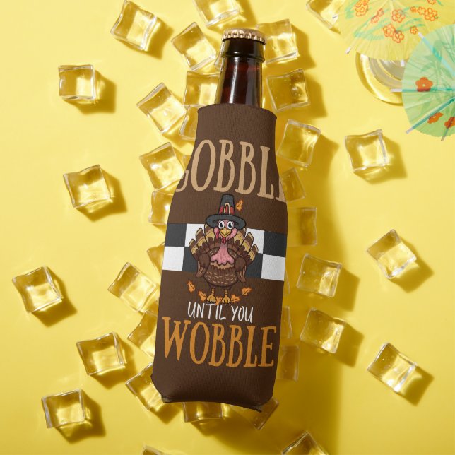 Gobble till  you wobble ,funny Thanksgiving Bottle Cooler (In Situ Summer)