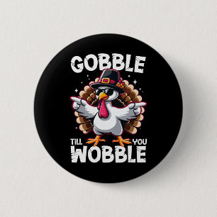 Gobble Till You Wobble Funny Thanksgiving Family M 2 Inch Round Button