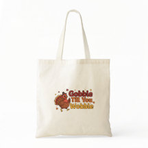 Gobble Till You Wobble Funny Thanksgiving Tote Bag