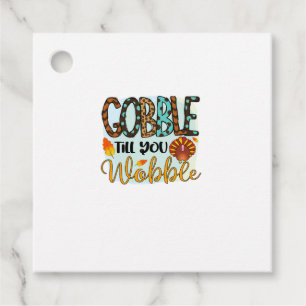Gobble Till you Wobble Graphic Shirt Thanksgiving  Favour Tags