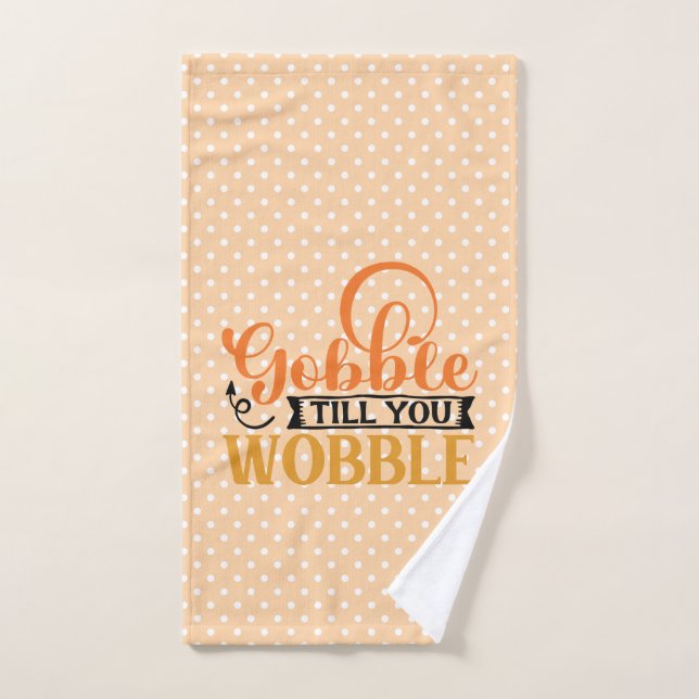 Gobble Till You Wobble Hand Towel (Hand Towel)